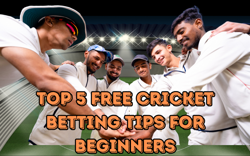 Top 5 Free Cricket Betting Tips for Beginners