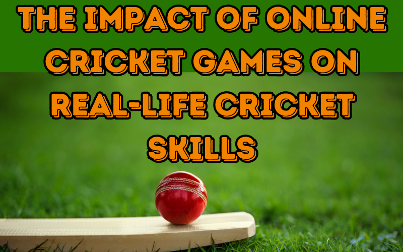 The Impact of Online Cricket Games on Real-Life Cricket Skills